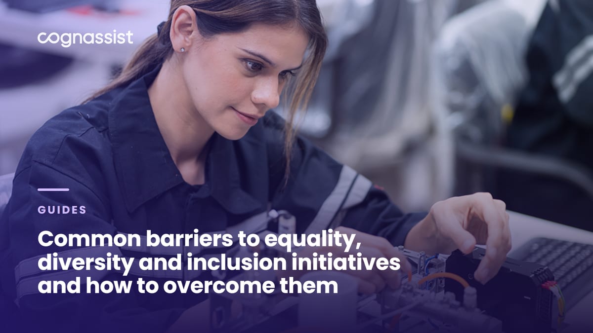 Common barriers to equality, diversity and inclusion initiatives and how to overcome them