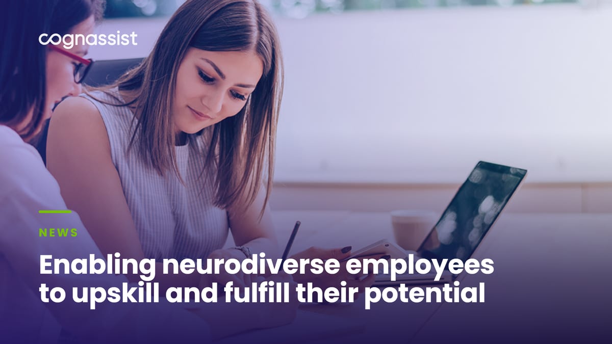 Enabling neurodiverse employees to upskill and fulfill their potential