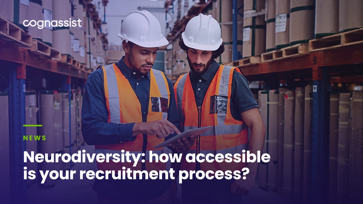 Neurodiversity: how accessible is your recruitment process?