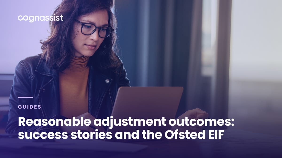 Reasonable adjustment outcomes: success stories and the Ofsted EIF
