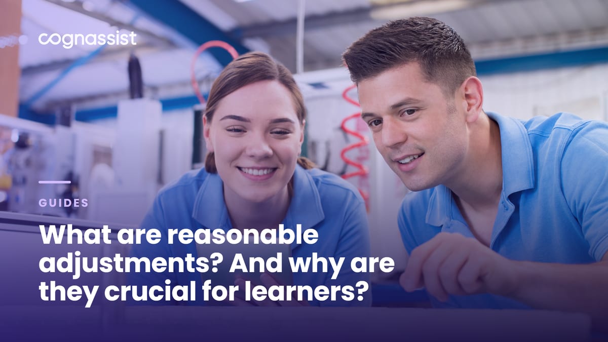 What are reasonable adjustments? And why are they crucial for learners?