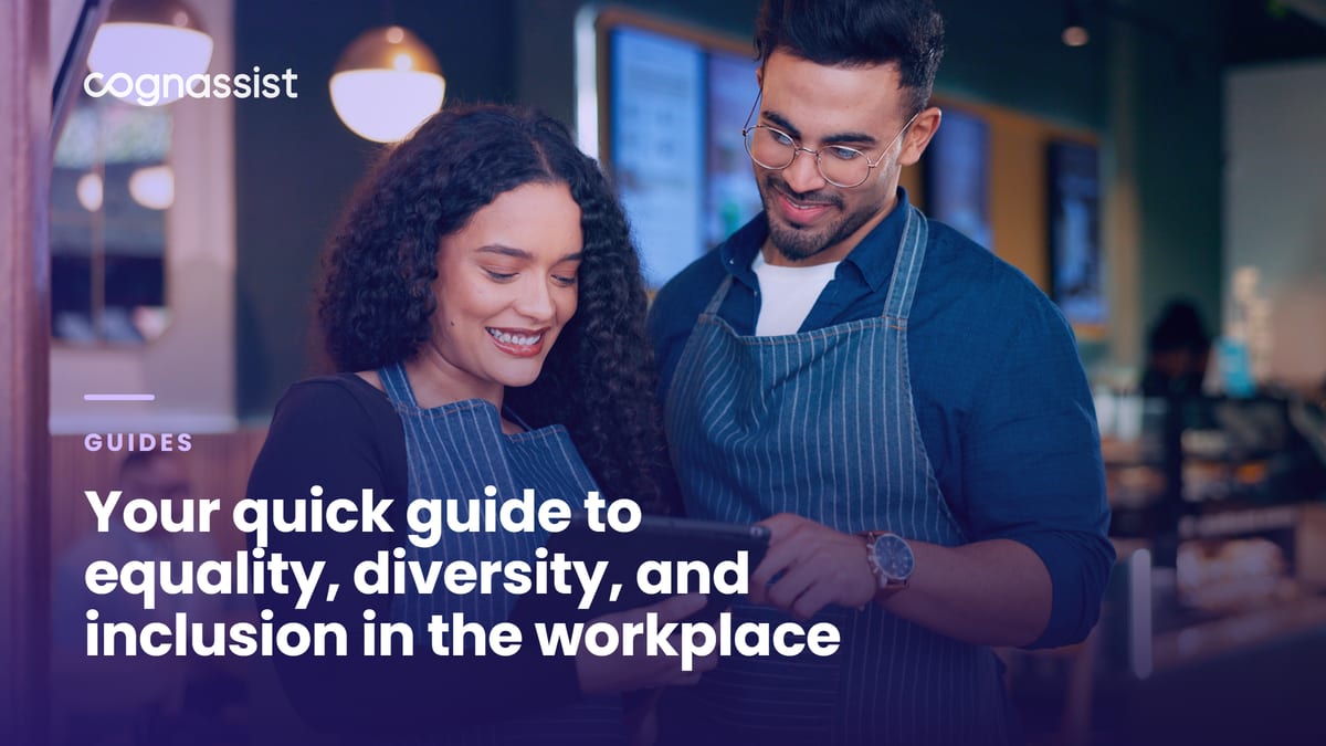 Your quick guide to equality, diversity, and inclusion in the workplace